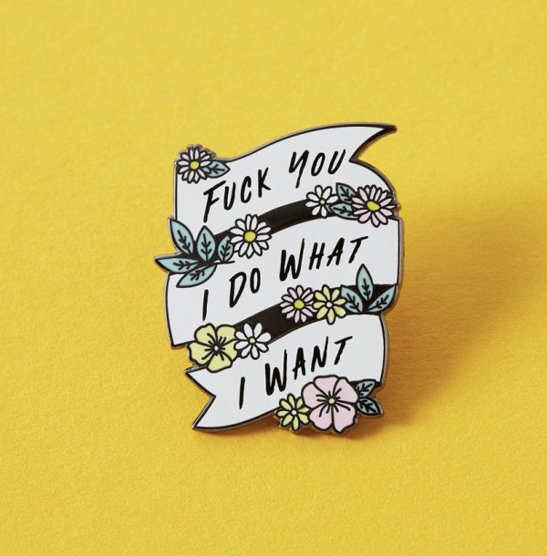 Fuck You, I Do What I Want Enamel Pin